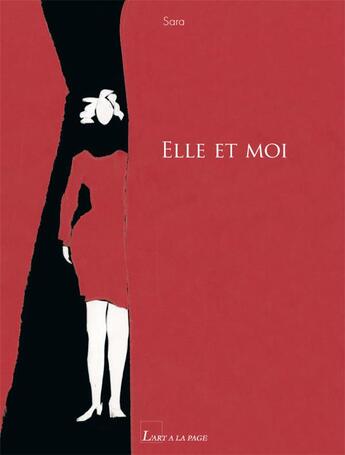 Couverture du livre « Elle et moi » de Sara aux éditions L'art A La Page