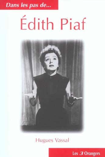 Couverture du livre « Dans Les Pas De...Edith Piaf » de Les 3 Orangers aux éditions Les Trois Orangers