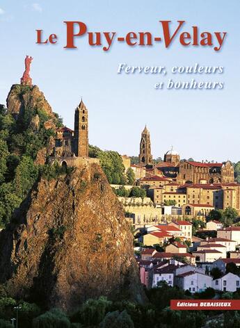 Couverture du livre « Le puy-en-velay, ferveur, couleurs et bonheur » de Graveline/Debaisieux aux éditions Debaisieux