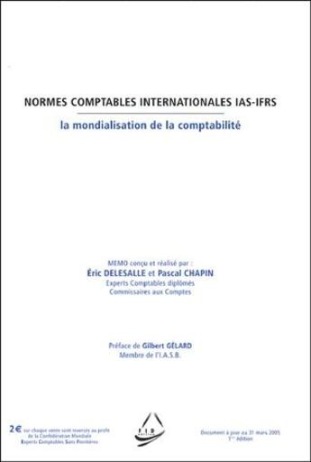 Couverture du livre « Normes comptables internationales IAS-IFRS ; la mondialisation de la comptabilité » de Eric Delesalle et Pascal Chapin aux éditions Lexisnexis