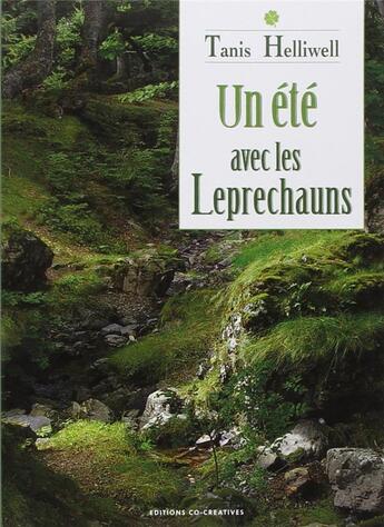 Couverture du livre « Un été avec les Leprechauns ; une histoire vraie » de Tanis Helliwell aux éditions Co-creatives