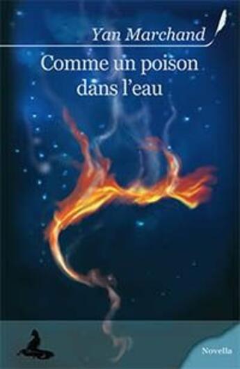 Couverture du livre « Comme un poison dans l'eau » de Yan Marchand aux éditions Griffe D'encre