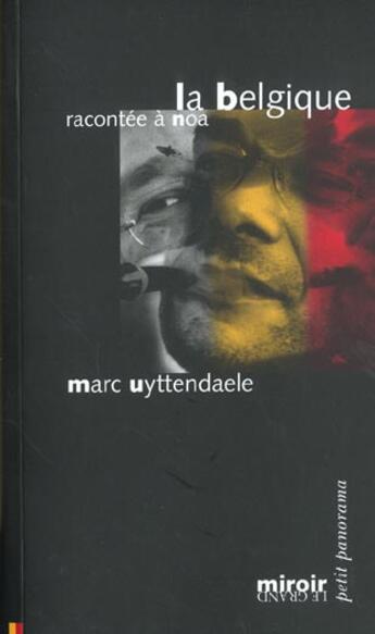 Couverture du livre « La belgique racontee a noa » de Marc Uyttendaele aux éditions Le Grand Miroir