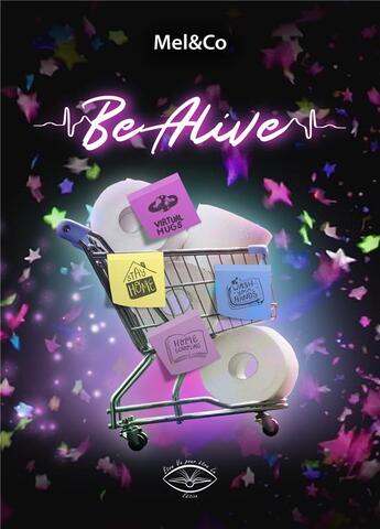 Couverture du livre « Be alive » de Mel&Co aux éditions Etre Vu Pour Etre Lu