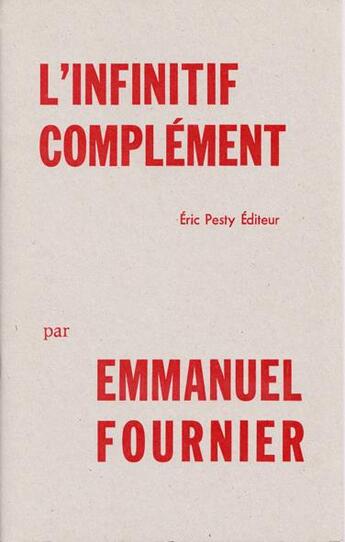 Couverture du livre « L'infinitif complément » de Emmanuel Fournier aux éditions Eric Pesty