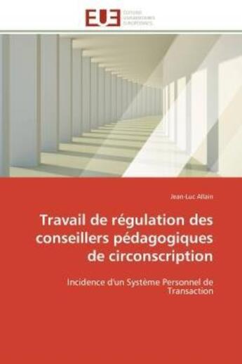 Couverture du livre « Travail de regulation des conseillers pedagogiques de circonscription - incidence d'un systeme perso » de Jean-Luc Allain aux éditions Editions Universitaires Europeennes