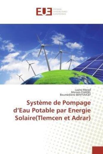 Couverture du livre « Systeme de pompage d'eau potable par energie solaire(tlemcen et adrar) » de Merad/Chadel aux éditions Editions Universitaires Europeennes