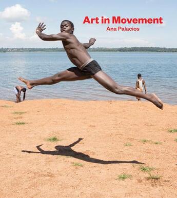 Couverture du livre « Art in movement » de Ana Palacios aux éditions La Fabrica