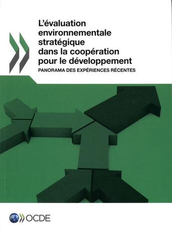 Couverture du livre « L'évaluation environnementale stratégique dans la coopération pour le développement ; panorama des expériences récents » de  aux éditions Documentation Francaise