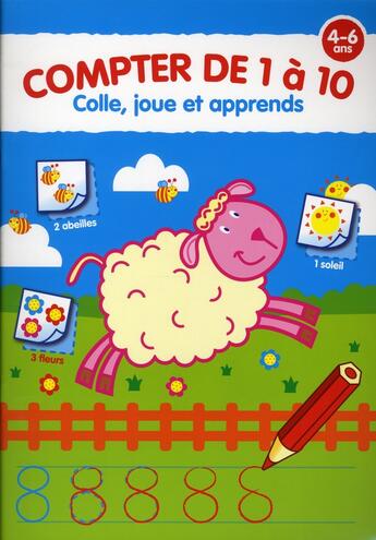 Couverture du livre « Compter de 1 à 10 ; colle, joue et apprends » de  aux éditions Yoyo Books