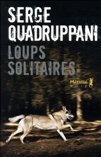 Couverture du livre « Loups solitaires » de Serge Quadruppani aux éditions Metailie