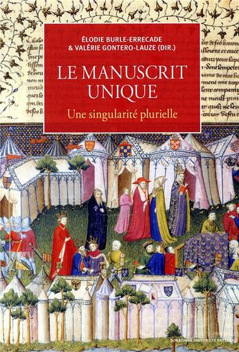 Couverture du livre « Manuscrit unique ; une singularité plurielle » de Valerie Gontero-Lauze et Elodie Burle-Errecade aux éditions Sorbonne Universite Presses