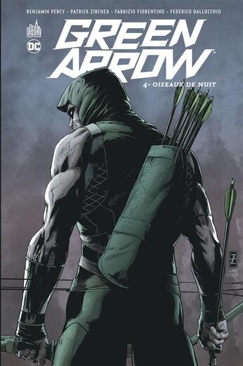 Couverture du livre « Green Arrow t.4 ; oiseaux de nuit » de Patrick Zircher et Benjamin Percy aux éditions Urban Comics