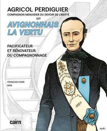 Couverture du livre « Agricol Perdiguier : avignonnais la vertu » de Mor et Francois Icher aux éditions Cairn