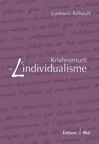 Couverture du livre « Krishnamurti et l'individualisme » de Ludovic Rehault aux éditions Editions De Midi