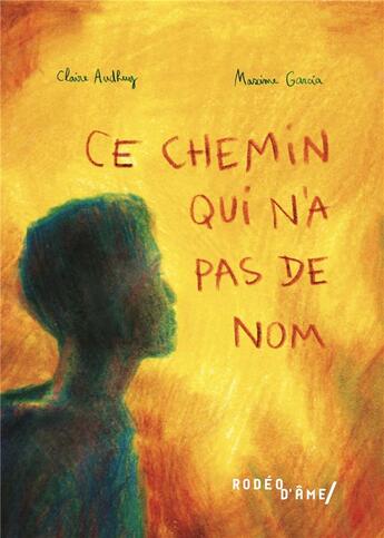 Couverture du livre « Ce chemin qui n'a pas de nom » de Claire Audhuy et Maxime Garcia aux éditions Rodeo D'ame