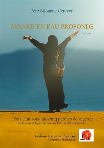 Couverture du livre « Avance en eau profonde ; trois cent soixante-cinq paroles de sagesse » de Silouan Cereyon aux éditions Lazare Et Capucine