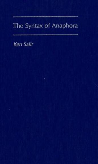 Couverture du livre « The Syntax of Anaphora » de Safir Ken aux éditions Oxford University Press Usa