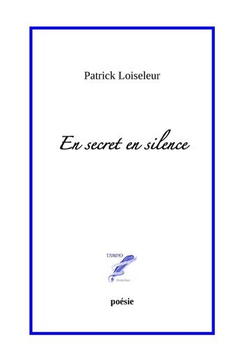 Couverture du livre « En secret en silence » de Patrick Loiseleur aux éditions Lulu