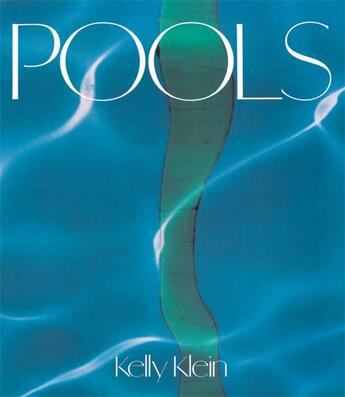 Couverture du livre « POOLS » de Kelly Klein aux éditions Rizzoli