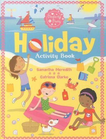 Couverture du livre « HOLIDAY ACTIVITY BOOK - PERFECTLY PRETTY » de Samantha Meredith et Catriona Clarke aux éditions Scholastic