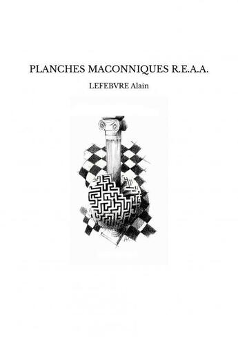 Couverture du livre « PLANCHES MACONNIQUES R.E.A.A. » de Lefebvre Alain aux éditions Lulu