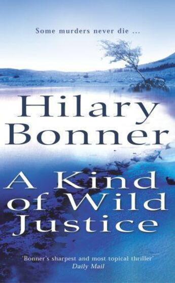 Couverture du livre « A Kind Of Wild Justice » de Bonner Hilary aux éditions Random House Digital