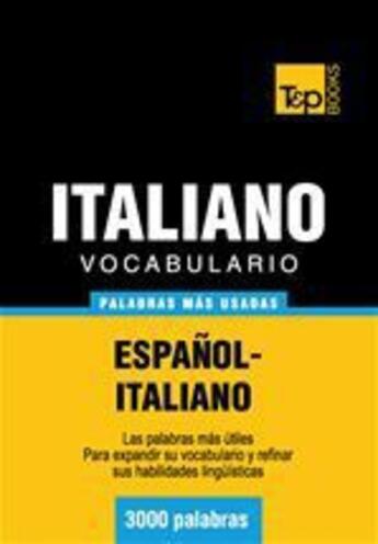 Couverture du livre « Vocabulario español-italiano - 3000 palabras más usadas » de Andrey Taranov aux éditions T&p Books