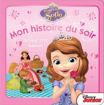 Couverture du livre « Mon histoire du soir : Princesse Sofia : bonne fête maman » de Disney aux éditions Disney Hachette