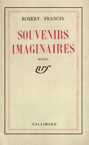 Couverture du livre « Souvenirs imaginaires » de Francis Robert aux éditions Gallimard