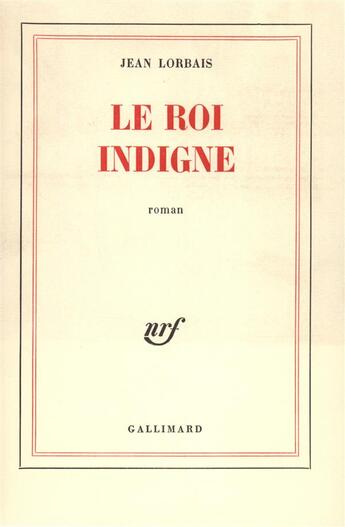 Couverture du livre « Le roi indigne » de Lorbais Jean aux éditions Gallimard