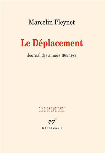 Couverture du livre « Le déplacement : journal des années 1982-1983 » de Marcelin Pleynet aux éditions Gallimard