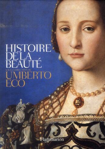 Couverture du livre « Histoire de la beauté ; histoire de la laideur » de Umberto Eco aux éditions Flammarion