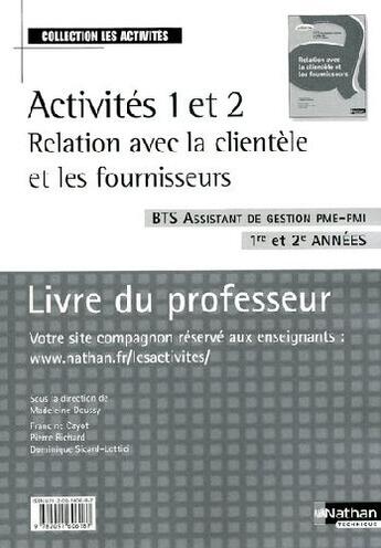 Couverture du livre « Activités 1 et 2 ; relation avec la clientèle et les fournisseurs ; BTS assistant de gestion PME/PMI ; 1ère et 2ème années ; livre du professeur (édition 2009) » de Cayot/Doussy/Richard aux éditions Nathan