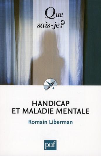 Couverture du livre « Handicap et maladie mentale (8e édition) » de Liberman Romain aux éditions Que Sais-je ?