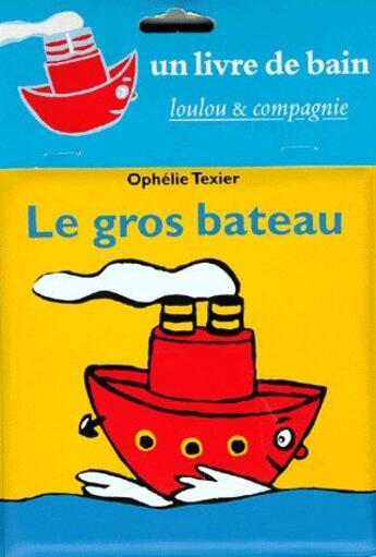 Couverture du livre « Le gros bateau » de Ophelie Texier aux éditions Ecole Des Loisirs