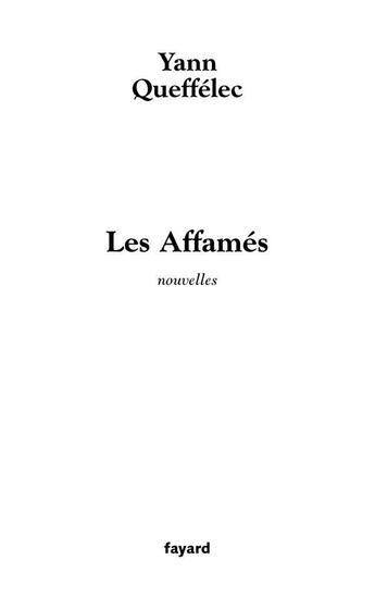 Couverture du livre « Les Affamés : Nouvelles » de Yann Queffelec aux éditions Fayard