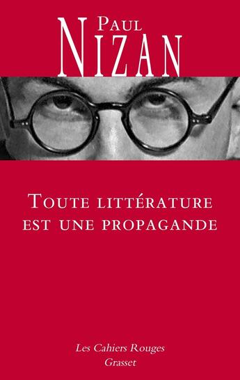 Couverture du livre « Toute littérature est une propagande » de Paul Nizan aux éditions Grasset