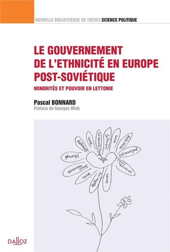 Couverture du livre « Le gouvernement de l'ethnicité en Europe post-soviétique ; minorités et pouvoir en Lettonie » de Pascal Bonnard aux éditions Dalloz