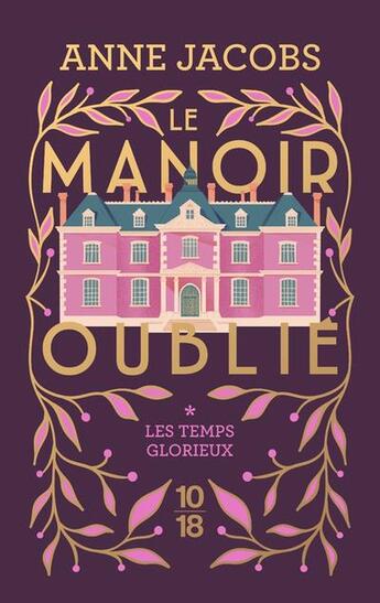 Couverture du livre « Le manoir oublié - Les temps glorieux » de Anne Jacobs aux éditions 10/18