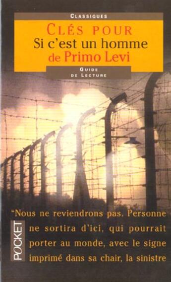 Couverture du livre « Si C'Est Un Homme ; Les Clefs De L'Oeuvre » de Primo Levi aux éditions Pocket