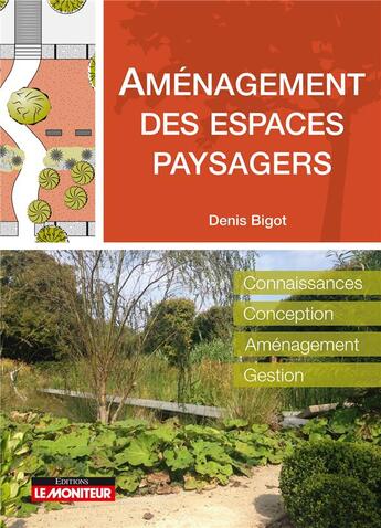 Couverture du livre « Aménagement des espaces paysagers » de Daniel Bigot aux éditions Le Moniteur