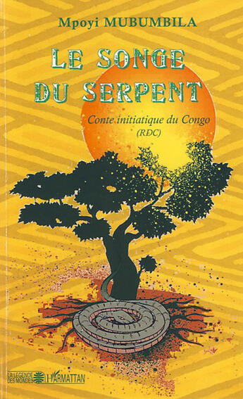 Couverture du livre « Le songe du serpent ; conte initiatique du Congo (RDC) » de Mpoyi Mubumbila aux éditions L'harmattan