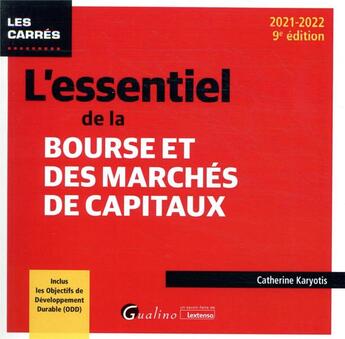 Couverture du livre « L'essentiel de la bourse et des marchés de capitaux : inclus les objectifs de développement durable (ODD) (édition 2021/2022) » de Catherine Karyotis aux éditions Gualino