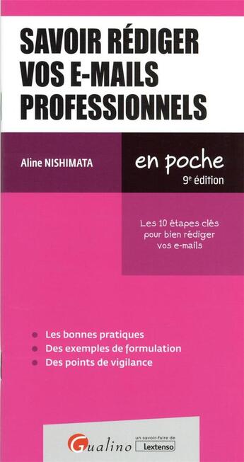 Couverture du livre « Savoir rédiger vos e-mails professionnels : les 10 étapes clés pour que vos e-mails professionnels soient lus par vos destinataires (9e édition) » de Aline Nishimata aux éditions Gualino