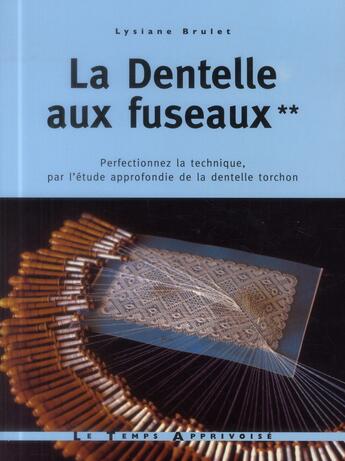 Couverture du livre « Dentelle aux fuseaux Tome 2 » de Lysiane Brulet aux éditions Le Temps Apprivoise