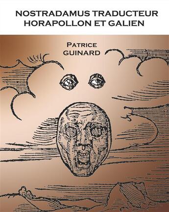 Couverture du livre « Nostradamus traducteur ; Horapollon et Galien » de Patrice Guinard aux éditions Books On Demand