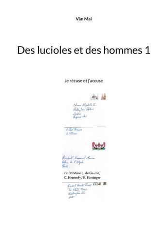 Couverture du livre « Des lucioles et des hommes 1 : je récuse et j'accuse » de Mai Van aux éditions Books On Demand