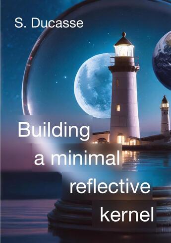 Couverture du livre « Building a minimal reflective kernel » de Ducasse Stephane aux éditions Books On Demand