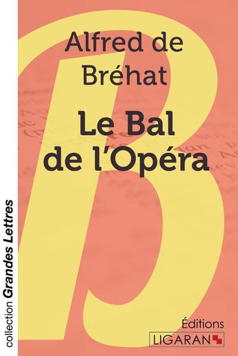 Couverture du livre « Le Bal de l'Opéra » de Alfred De Breha aux éditions Ligaran